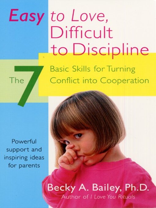 Title details for Easy To Love, Difficult To Discipline by Becky A. Bailey - Available